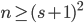 n\geq (s+1)^2